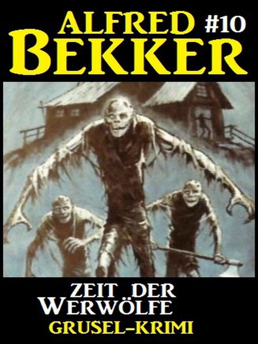 Title details for Alfred Bekker Grusel-Krimi #10 by Alfred Bekker - Available